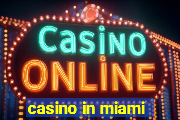 casino in miami